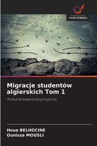 Produktbild: Migracje student&oacute;w algierskich Tom 1