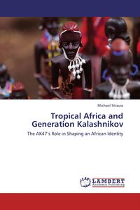Produktbild: Tropical Africa and Generation Kalashnikov