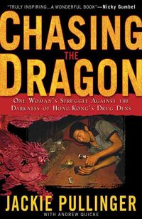 Produktbild: Chasing the Dragon: One Woman's Struggle Against the Darkness of Hong Kong's Drug Dens