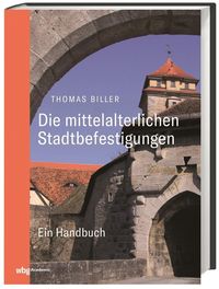 Bild vom Artikel Die mittelalterlichen Stadtbefestigungen im deutschsprachigen Raum vom Autor Thomas Biller