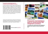 Produktbild: Propuesta metodol&oacute;gica para la construcci&oacute;n del imaginario tur&iacute;stico
