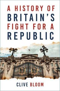 Produktbild: A History of Britain's Fight for a Republic
