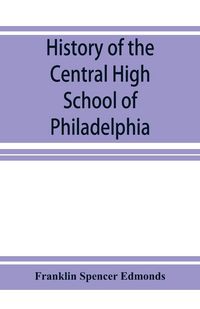Produktbild: History of the Central High School of Philadelphia