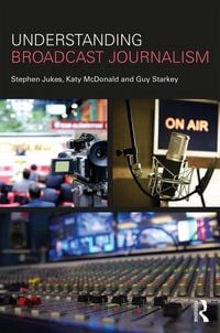 Produktbild: Understanding Broadcast Journalism