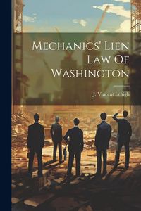 Produktbild: Mechanics' Lien Law Of Washington