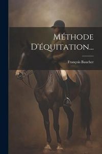 Produktbild: M&eacute;thode D'&eacute;quitation...