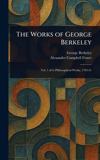 Produktbild: The Works of George Berkeley