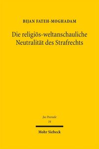 Produktbild: Die religi&ouml;s-weltanschauliche Neutralit&auml;t des Strafrechts