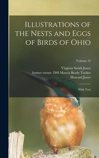Produktbild: Illustrations of the Nests and Eggs of Birds of Ohio: With Text; Volume 12
