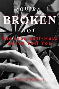 Produktbild: You're Not Broken: The Lies Self-Help Gurus Tell You