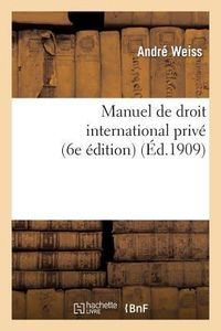 Produktbild: Manuel de Droit International Priv&eacute; (6e &Eacute;dition)