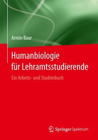 Bild vom Artikel Humanbiologie für Lehramtsstudierende vom Autor Armin Baur