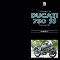 Produktbild: The Book of the Ducati 750 SS 'round-case' 1974