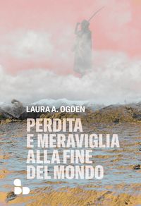 Produktbild: Perdita e meraviglia alla Fine del Mondo