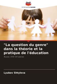 Produktbild: "La question du genre" dans la th&eacute;orie et la pratique de l'&eacute;ducation