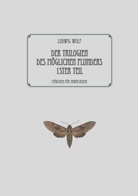 Produktbild: Der Trilogien des m&ouml;glichen Plunders erster Teil