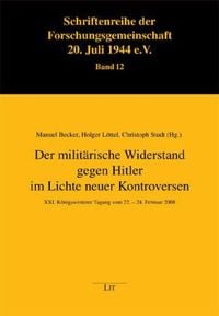 Produktbild: Der milit&auml;rische Widerstand gegen Hitler im Lichte neuer Kontroversen