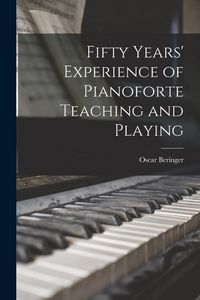 Produktbild: Fifty Years' Experience of Pianoforte Teaching and Playing