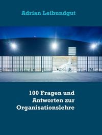 Produktbild: 100 Fragen und Antworten zur Organisationslehre