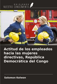 Produktbild: Actitud de los empleados hacia las mujeres directivas, Rep&uacute;blica Democr&aacute;tica del Congo