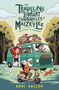 Produktbild: The Travelling Library Chronicles of Maizey Lee: The Road to Bangkok