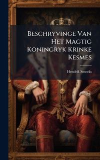Produktbild: Beschryvinge Van Het Magtig Koningryk Krinke Kesmes