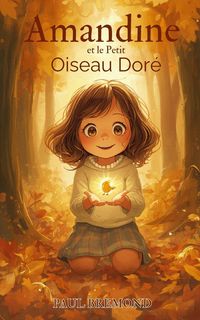 Produktbild: Amandine et le Petit Oiseau Dor&eacute;
