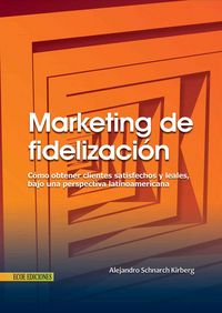 Produktbild: Marketing de fidelizaci&oacute;n - 1ra edici&oacute;n