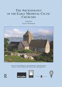 Produktbild: The Archaeology of the Early Medieval Celtic Churches: No. 29