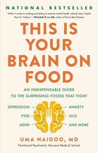 Bild vom Artikel This Is Your Brain on Food: An Indispensable Guide to the Surprising Foods That Fight Depression, Anxiety, Ptsd, Ocd, Adhd, and More vom Autor Uma Naidoo