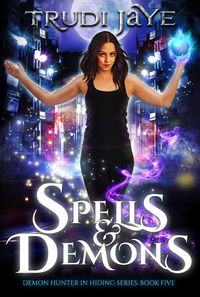 Produktbild: Spells & Demons (Demon Hunter in Hiding, #5)