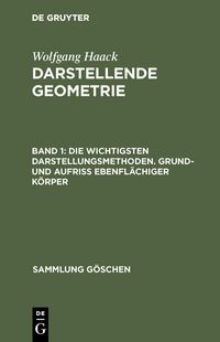 Produktbild: Die wichtigsten Darstellungsmethoden. Grund- und Aufri&szlig; ebenfl&auml;chiger K&ouml;rper