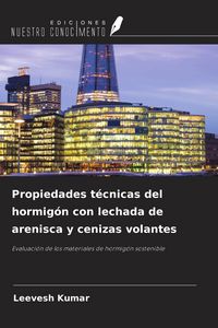 Produktbild: Propiedades t&eacute;cnicas del hormig&oacute;n con lechada de arenisca y cenizas volantes