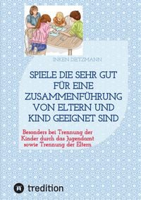 Produktbild: Spiele die sehr gut f&uuml;r eine Zusammenf&uuml;hrung von Eltern und Kind geeignet sind