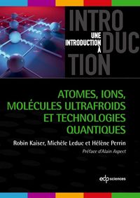 Produktbild: Atomes, ions, mol&eacute;cules ultrafroids et technologies quantiques