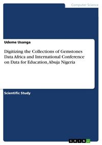 Produktbild: Digitizing the Collections of Gemstones Data Africa and International Conference on Data for Education, Abuja Nigeria