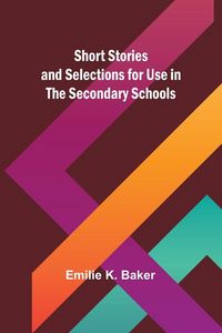 Produktbild: Short Stories and Selections for Use in the Secondary Schools