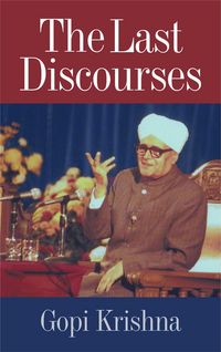 Produktbild: Gopi Krishna: The Last Discourses