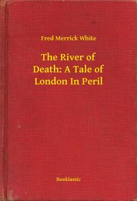 Produktbild: The River of Death: A Tale of London In Peril