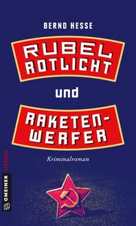 Bild vom Artikel Rubel, Rotlicht und Raketenwerfer vom Autor Bernd Hesse