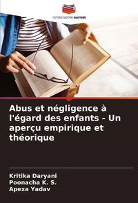 Produktbild: Abus et n&eacute;gligence &agrave; l'&eacute;gard des enfants - Un aper&ccedil;u empirique et th&eacute;orique