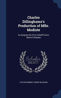 Produktbild: Charles Dillinghams's Production of Mlle. Modiste