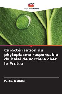 Produktbild: Caract&eacute;risation du phytoplasme responsable du balai de sorci&egrave;re chez le Protea