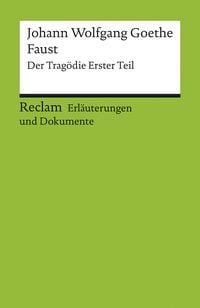 Produktbild: Erl&auml;uterungen und Dokumente zu Johann Wolfgang Goethe: Faust. Der Trag&ouml;die Erster Teil