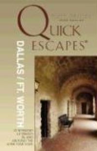 Produktbild: Quick Escapes Dallas/Ft. Worth, 5th: 23 Weekend Getaways in and Around the Lone Star State