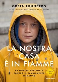 Produktbild: La nostra casa &egrave; in fiamme. La nostra battaglia contro il cambiamento climatico