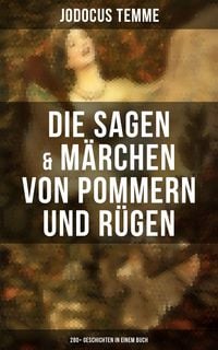 Produktbild: Die Sagen & M&auml;rchen von Pommern und R&uuml;gen: 280+ Geschichten in einem Buch