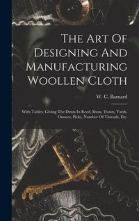 Produktbild: The Art Of Designing And Manufacturing Woollen Cloth