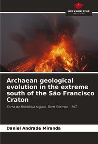 Produktbild: Archaean geological evolution in the extreme south of the S&atilde;o Francisco Craton