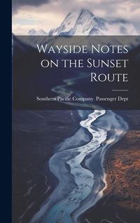 Produktbild: Wayside Notes on the Sunset Route